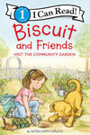 I CAN READ BISCUIT AND FRIENDS VISIT THE COMMUNITY GARDEN