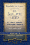 BHAGAVAD GUITA EL DIOS HABLA CON ARJUNA VOL I