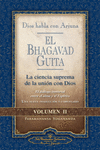 EL BHAGAVAD GUITA VOLUMEN II LA CIENCIA SUPREMAS DE LA UNION CON DIOS