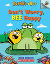 DONT WORRY, BEE HAPPY: AN ACORN BOOK (BUMBLE AND BEE #1)