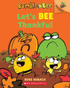 LETS BEE THANKFUL (BUMBLE AND BEE #3)