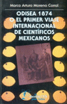 ODISEA 1874 O EL PRIMER VIAJE INTERNACIONAL DE CIENTIFICOS MEXICANOS