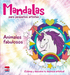 MANDALAS PARA PEQUEOS ARTISTAS/ ANIMALES FABULOSOS