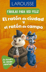 FABULAS PARA SER FELIZ/EL RATON DE CIUDAD Y EL RATON DE CAMPO