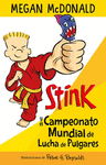 CAMPEONATO MUNDIAL DE LUCHAS DE PULGARES (SERIE STINK 6)