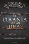 LA TIRANIA DE LAS IDEAS