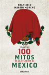 100 MITOS DE LA HISTORIA DE MEXICO 2