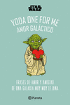 STAR WARS. YODA ONE FOR ME. AMOR GALACTICO