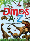 DINOS DE LA A  A LA Z Y OTROS ANIMALES PREHISTORICOS