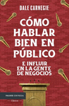 COMO HABLAR BIEN EN PUBLICO E INFLUIR EN LA GENTE