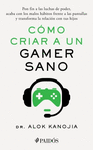 COMO CRIAR A UN GAMER SANO