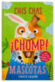 CHIS CHAS CHOMP!: MASCOTAS