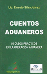 CUENTOS ADUANEROS - 50 CASOS PRACTICOS EN LA OPERACION ADUANERA