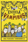 ESCUELA DE VAMPIROS 3 UNA FUNCION TERRORIFICA