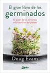 GRAN LIBRO DE LOS GERMINADOS, EL. EL PODER DE LOS ALIMENTOS MAS NUTRITIVOS DEL PLANETA