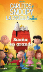 SUEA EN GRANDE. CARLITOS Y SNOOPY LA PELICULA