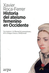 HISTORIA DEL ATEISMO FEMENINO EN OCCIDENTE LAS MUJERES Y LA LIBERTAD DE PENSAMIENTO DE LA ANTIGUA GR