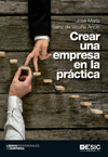 CREAR UNA EMPRESA EN LA PRACTICA