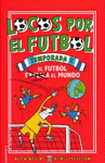 LOCOS POR EL FUTBOL EL FUTBOL SALVA AL MUNDO TEMPORADA 2