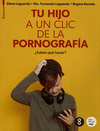 TU HIJO A UN CLIC DE LA PORNOGRAFIA