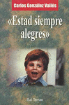 ESTAD SIEMPRE ALEGRES