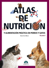 ATLAS DE NUTRICION Y ALIMENTACION PRACTICA EN PERROS Y GATOS VOL I