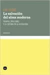 SALVACION DEL ALMA MODERNA TERAPIA, EMOCIONES Y LA CULTURA DE LA AUTOAYUDA, LA