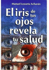 IRIS DE TUS OJOS REVELA TU SALUD EL