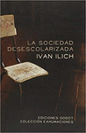 SOCIEDAD DESESCOLARIZADA, LA