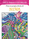 ARTE PARA COLOREAR, SUEOS